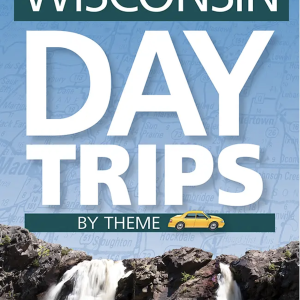 Wisconsin Day Trips Book